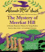 The Mystery of Meerkat Hill: A Precious Ramotswe Mystery for Young Readers