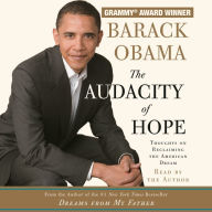 The Audacity of Hope: Thoughts on Reclaiming the American Dream (Abridged)