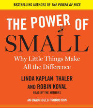 The Power of Small: Why Little Things Make All the Difference