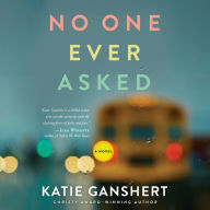 No One Ever Asked: A Novel