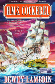 H.M.S. Cockerel: The Naval Adventures of Alan Lewrie, Book 6