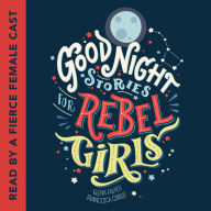 Good Night Stories for Rebel Girls : Good Night Stories for Rebel Girls, Book 1