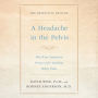 A Headache in the Pelvis: The Wise-Anderson Protocol for Healing Pelvic Pain: The Definitive Edition (Abridged)