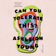 Can You Tolerate This?: Essays