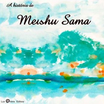 A História de Meishu Sama