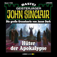 John Sinclair, Band 1700: HÃ¼ter der Apokalypse