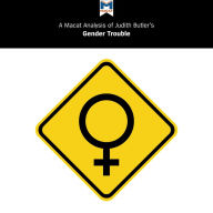 A Macat Analysis of Judith Butler's Gender Trouble