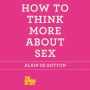 How to Think More About Sex