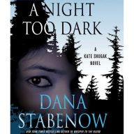 A Night Too Dark: A Kate Shugak Novel