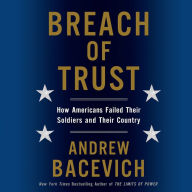 Breach of Trust: How Americans Failed Their Soldiers and Their Country