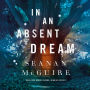 In an Absent Dream (Wayward Children Series #4)