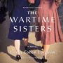 The Wartime Sisters: A Novel