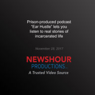 Prison-produced podcast `Ear Hustle' lets you listen to real stories of incarcerated life
