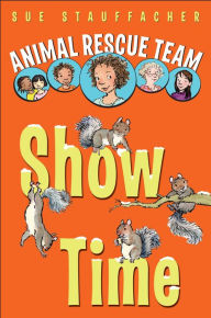 Animal Rescue Team, Book 4: Show Time: Book 4