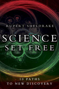 Science Set Free: 10 Paths to New Discovery