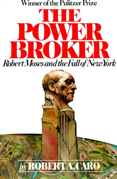 The Power Broker, Volume 2 of 3: Robert Moses and the Fall of New York