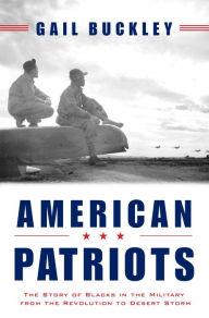 American Patriots: The Story of Blacks in the Military From the Revolution to Desert Storm (PART 1 OF 1)
