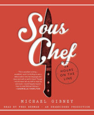 Sous Chef: 24 Hours on the Line