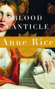 Blood Canticle: The Vampire Chronicles, Book 10 (Abridged)