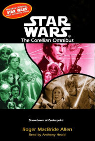Star Wars: The Corellian Trilogy: Showdown at Centerpoint: Book 3 (Abridged)