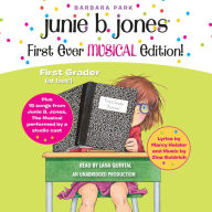 Junie B. Jones First Ever MUSICAL Edition!: Junie B. Jones, First Grader (At Last!) Plus 15 Songs from Junie B. Jones, The Musical