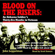 Blood on the Risers: An Airborne Soldier's Thirty-five Months in Vietnam (Abridged)