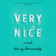 Very Nice : A Novel