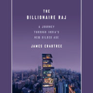 The Billionaire Raj: A Journey Through India's New Gilded Age