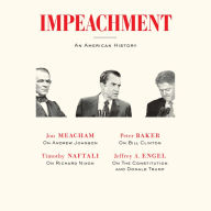 Impeachment: An American History