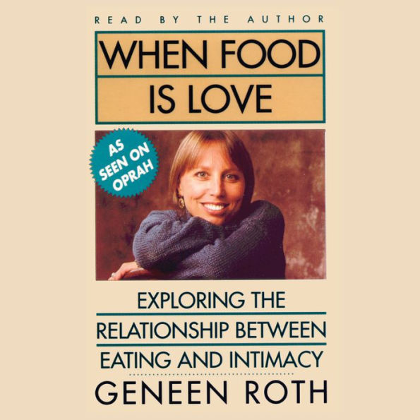 When Food Is Love: Exploring the Relationship Between Eating and Intimacy (Abridged)