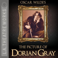 The Picture of Dorian Gray: An L.A. Theatre Works Full-Cast Performance