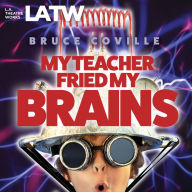 My Teacher Fried My Brains: Dramatized (Abridged)