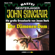 John Sinclair, Band 1738: Der DÃ¤monen-Dom (2. Teil)