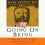 Going On Being: Buddhism and the Way of Change--A Positive Psychology for the West (Abridged)