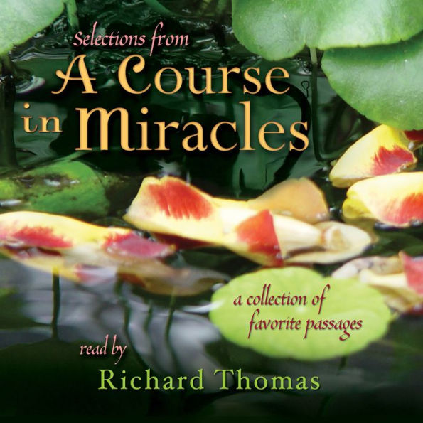Selections from 'A Course in Miracles': Contains Accept This Gift, A Gift of Healing, and A Gift of Peace (Abridged)