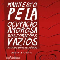 Manifesto pela ocupação amorosa dos corações vazios