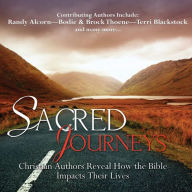 Sacred Journeys: Christian Authors Reveal How the Bible Impacts Their Lives