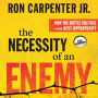 The Necessity of an Enemy: How the Battle You Face Is Your Best Opportunity