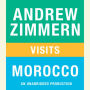 Andrew Zimmern visits Morocco: Chapter 15 from THE BIZARRE TRUTH