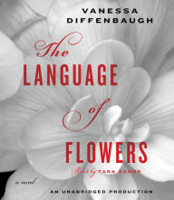 The Language of Flowers: A Novel