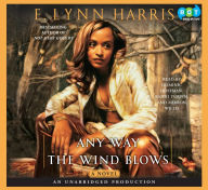 Any Way the Wind Blows: A Novel