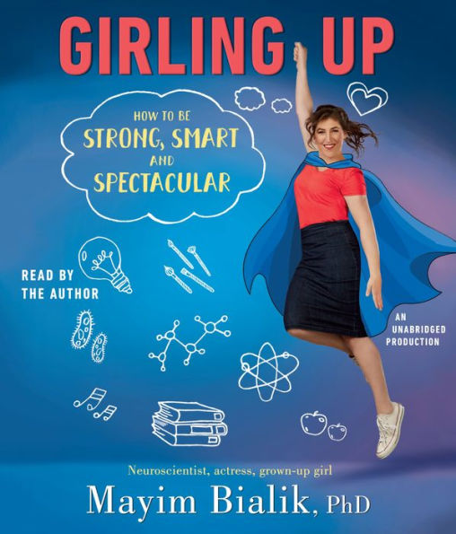 Girling Up: How to Be Strong, Smart and Spectacular