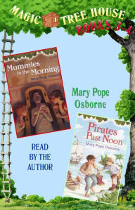 Magic Tree House: Books 3 and 4 : Mummies in the Morning Pirates Past Noon