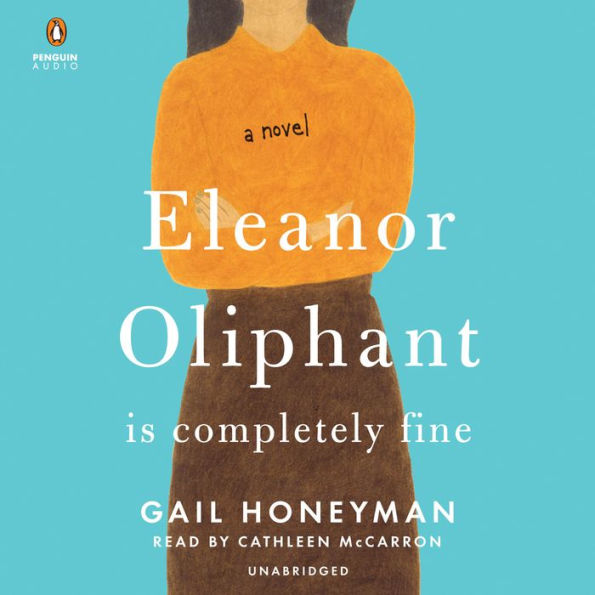 Eleanor Oliphant Is Completely Fine: Reese's Book Club (A Novel)