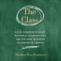 The Class: A Life-Changing Teacher, His World-Changing Kids, and the Most Inventive Classroom in America