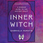 Inner Witch: A Modern Guide to the Ancient Craft