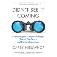 Didn't See It Coming: Overcoming the Seven Greatest Challenges That No One Expects and Everyone Experiences