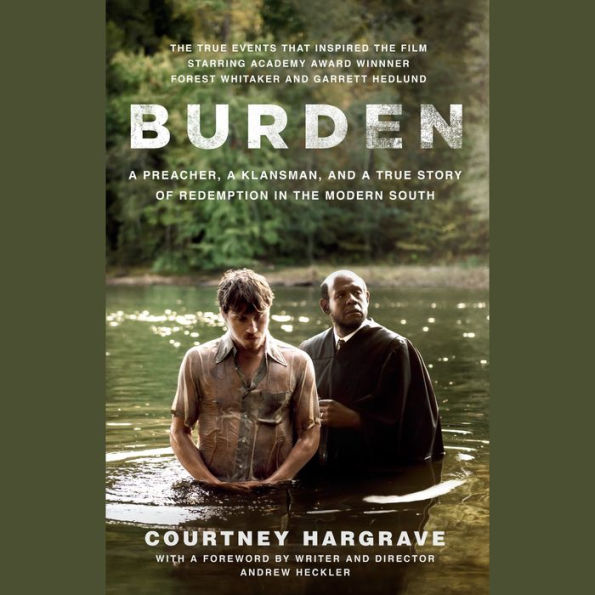 Burden: A Preacher, a Klansman, and a True Story of Redemption in the Modern South