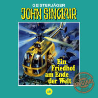 John Sinclair, Tonstudio Braun, Folge 18: Ein Friedhof am Ende der Welt. Teil 2 von 3