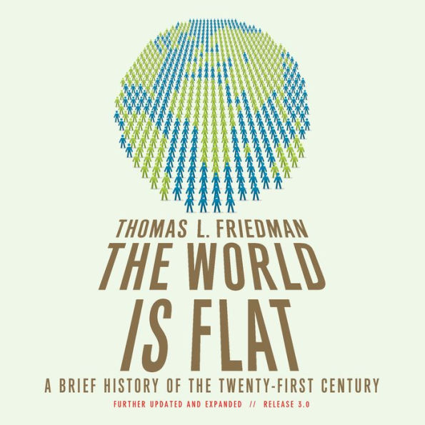 The World Is Flat 3.0: A Brief History of the Twenty-first Century (Abridged)